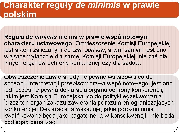Charakter reguły de minimis w prawie polskim Reguła de minimis nie ma w prawie