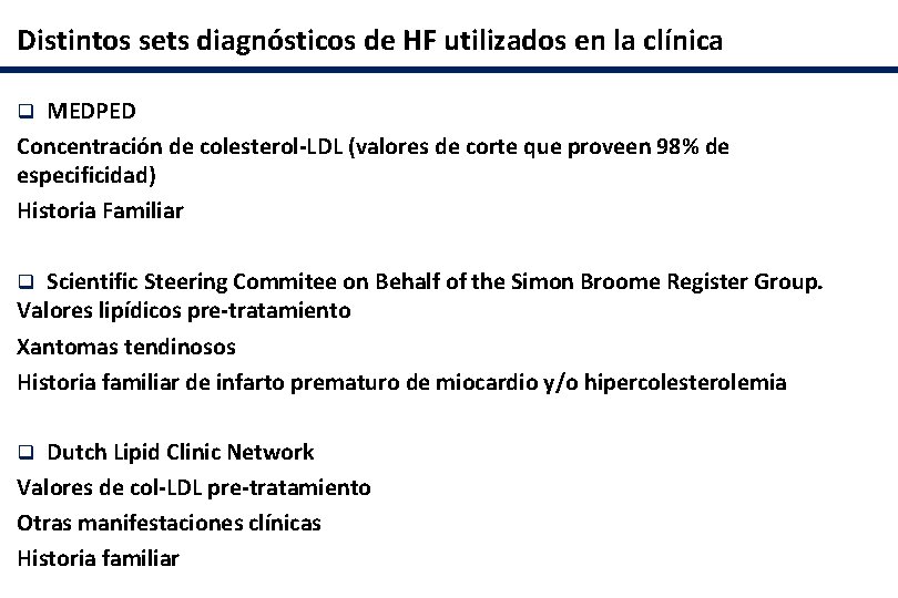 Distintos sets diagnósticos de HF utilizados en la clínica MEDPED Concentración de colesterol-LDL (valores