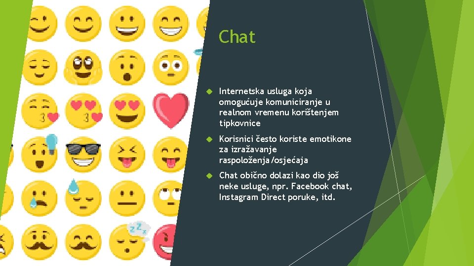 Chat Internetska usluga koja omogućuje komuniciranje u realnom vremenu korištenjem tipkovnice Korisnici često koriste