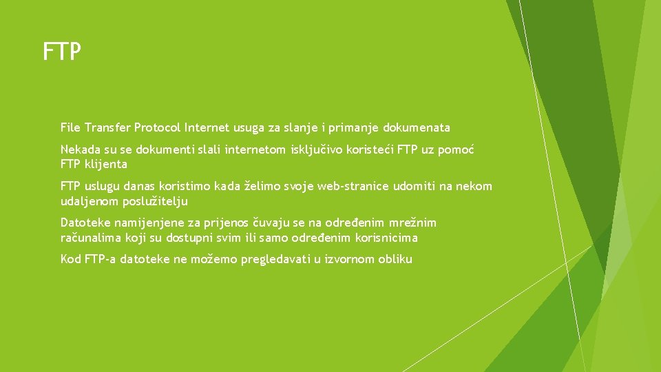 FTP File Transfer Protocol Internet usuga za slanje i primanje dokumenata Nekada su se