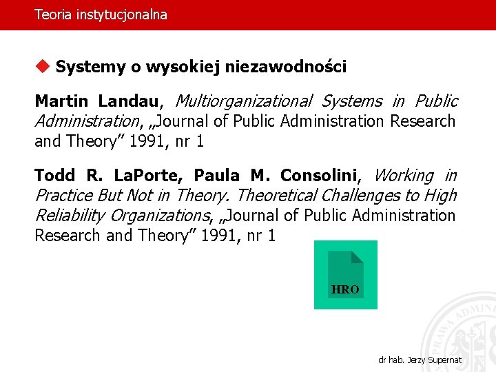 Teoria instytucjonalna u Systemy o wysokiej niezawodności Martin Landau, Multiorganizational Systems in Public Administration,