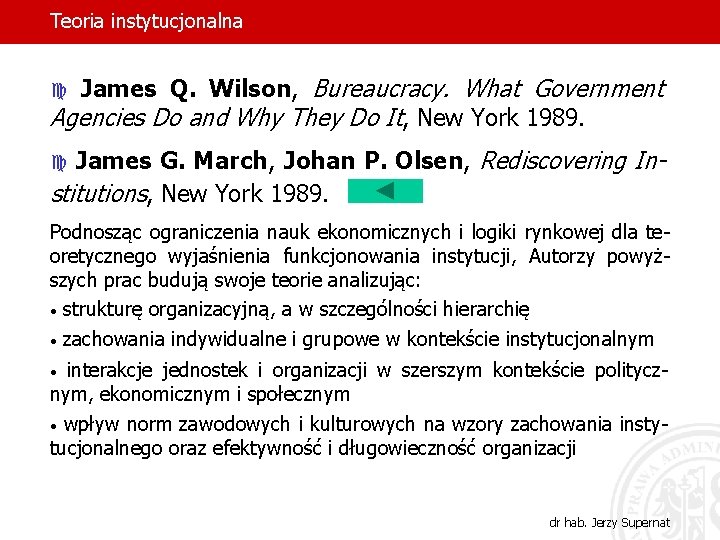 Teoria instytucjonalna James Q. Wilson, Bureaucracy. What Government Agencies Do and Why They Do