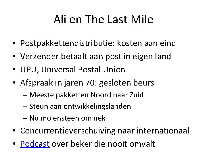 Ali en The Last Mile • • Postpakkettendistributie: kosten aan eind Verzender betaalt aan