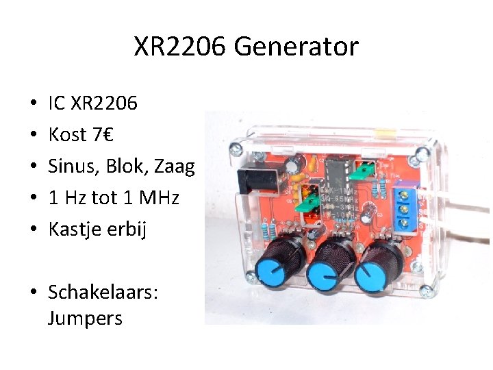 XR 2206 Generator • • • IC XR 2206 Kost 7€ Sinus, Blok, Zaag