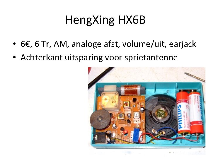 Heng. Xing HX 6 B • 6€, 6 Tr, AM, analoge afst, volume/uit, earjack