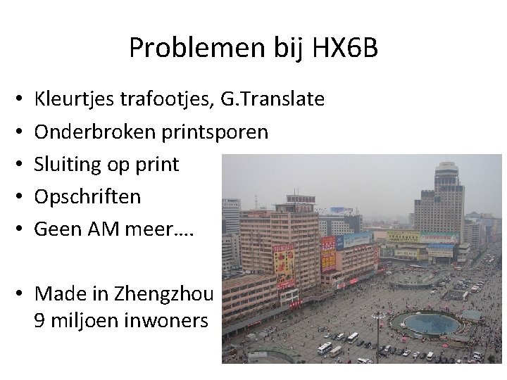 Problemen bij HX 6 B • • • Kleurtjes trafootjes, G. Translate Onderbroken printsporen