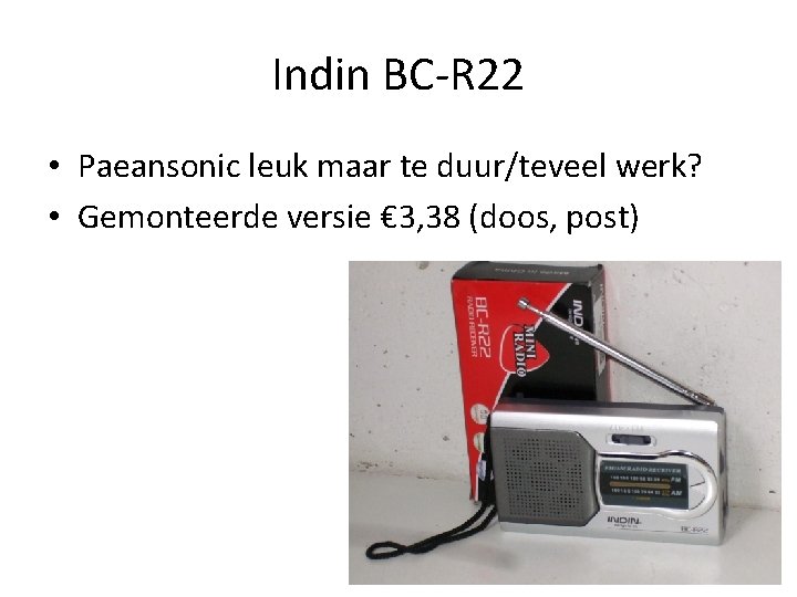 Indin BC-R 22 • Paeansonic leuk maar te duur/teveel werk? • Gemonteerde versie €