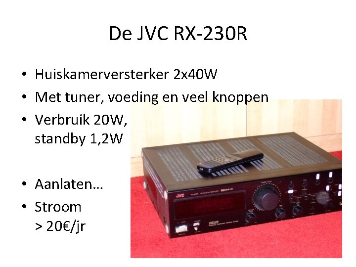 De JVC RX-230 R • Huiskamerversterker 2 x 40 W • Met tuner, voeding