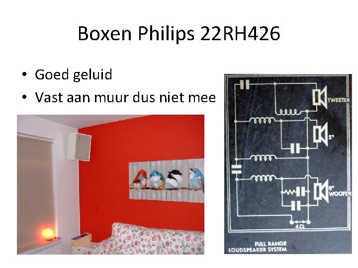 Boxen Philips 22 RH 426 • Goed geluid • Vast aan muur dus niet