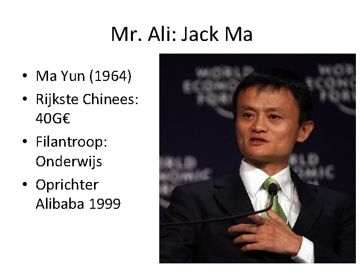 Mr. Ali: Jack Ma • Ma Yun (1964) • Rijkste Chinees: 40 G€ •