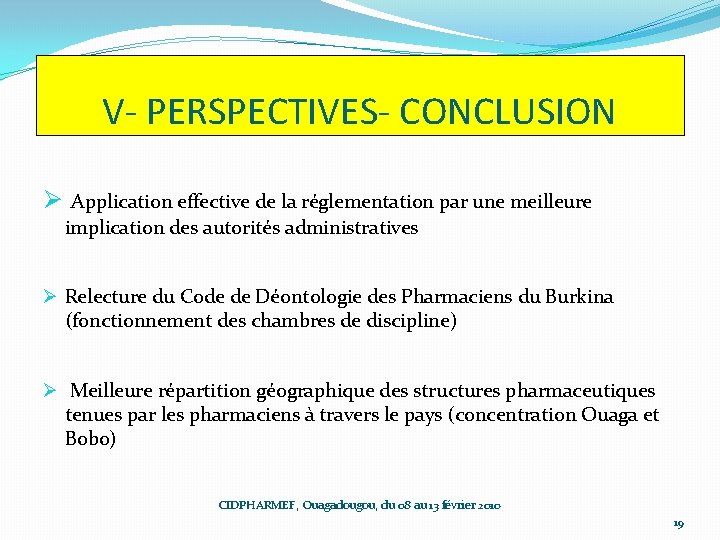 V- PERSPECTIVES- CONCLUSION Ø Application effective de la réglementation par une meilleure implication des