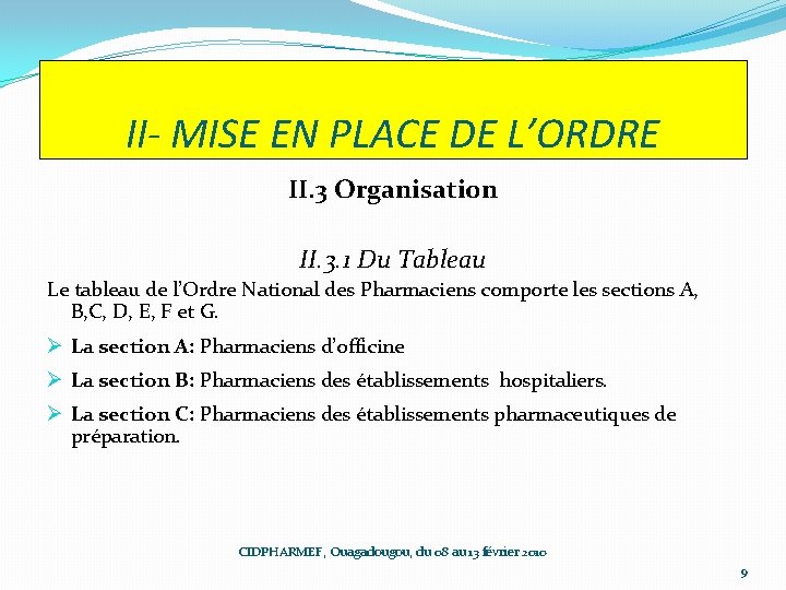 II- MISE EN PLACE DE L’ORDRE II. 3 Organisation II. 3. 1 Du Tableau