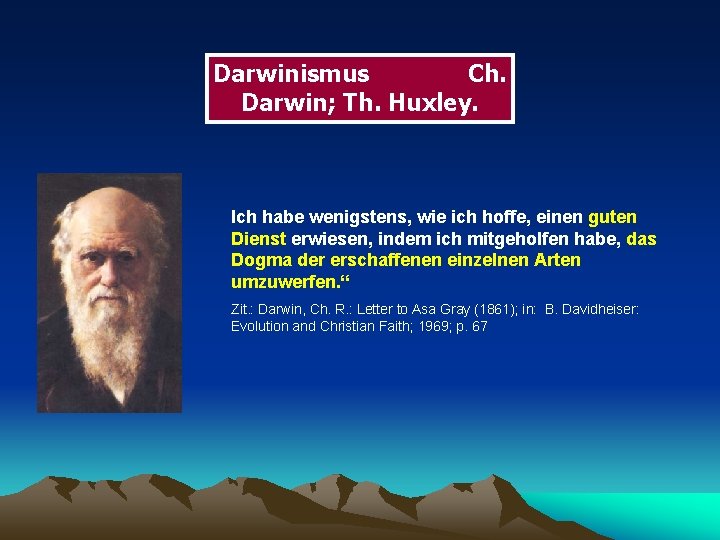 Darwinismus Ch. Darwin; Th. Huxley. Ich habe wenigstens, wie ich hoffe, einen guten Dienst
