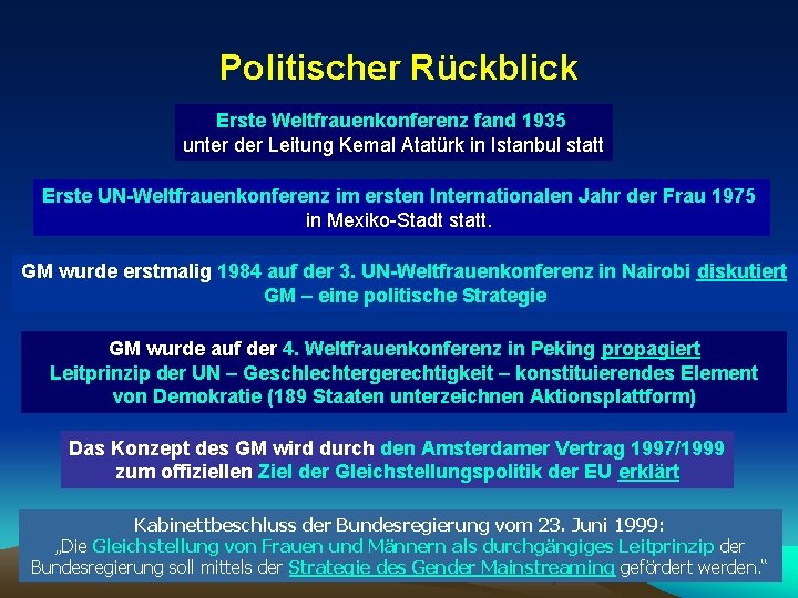 Politischer Rückblick Erste Weltfrauenkonferenz fand 1935 unter der Leitung Kemal Atatürk in Istanbul statt