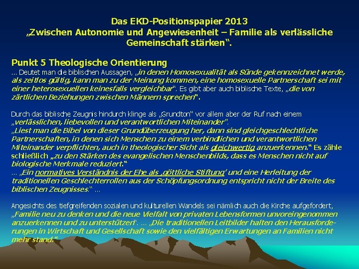 Das EKD-Positionspapier 2013 „Zwischen Autonomie und Angewiesenheit – Familie als verlässliche Gemeinschaft stärken“. Punkt