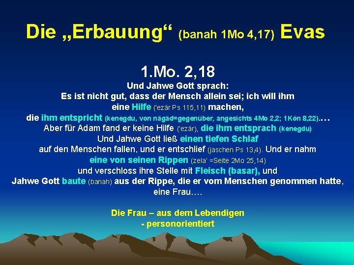 Die „Erbauung“ (banah 1 Mo 4, 17) Evas 1. Mo. 2, 18 Und Jahwe