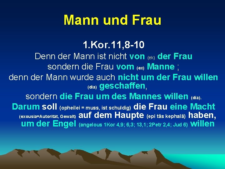 Mann und Frau 1. Kor. 11, 8 -10 Denn der Mann ist nicht von