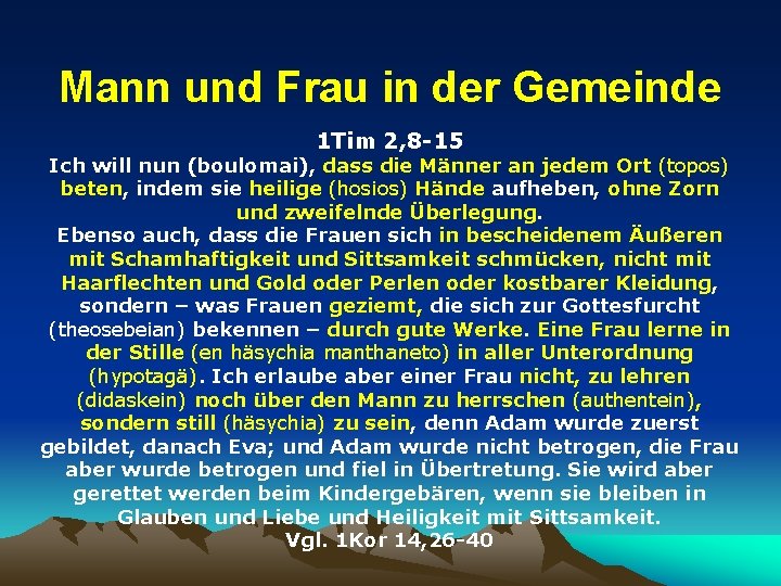 Mann und Frau in der Gemeinde 1 Tim 2, 8 -15 Ich will nun