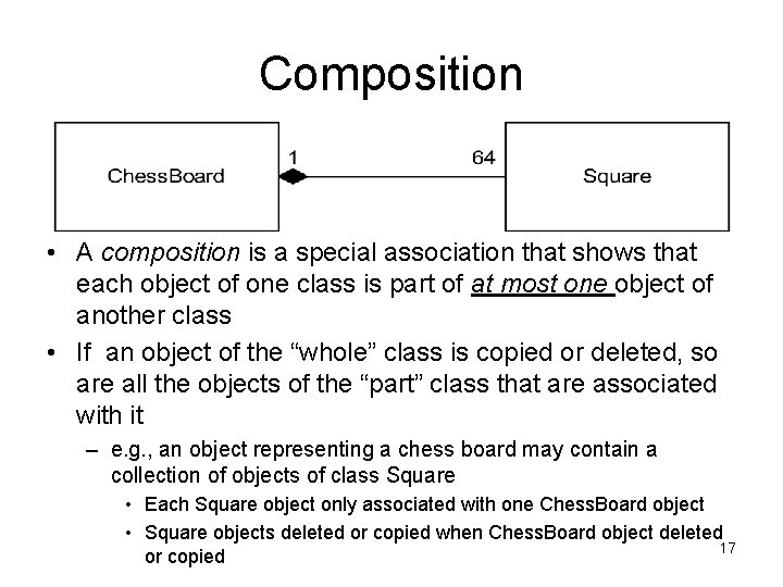 Composition • A composition is a special association that shows that each object of