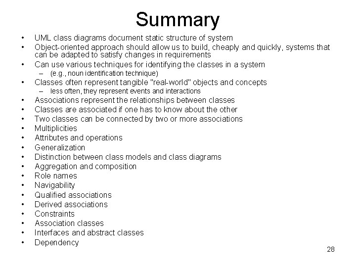 Summary • • • UML class diagrams document static structure of system Object-oriented approach