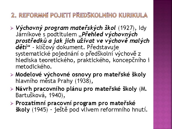 Výchovný program mateřských škol (1927), Idy Járníkové s podtitulem „Přehled výchovných prostředků a jak