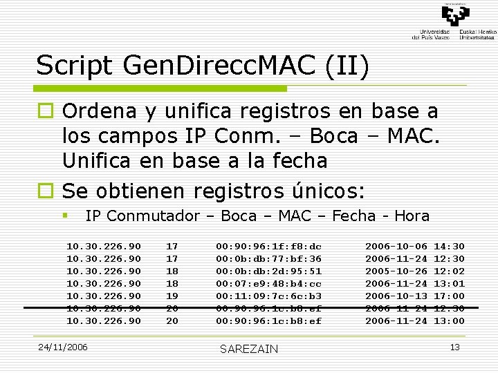 Script Gen. Direcc. MAC (II) o Ordena y unifica registros en base a los