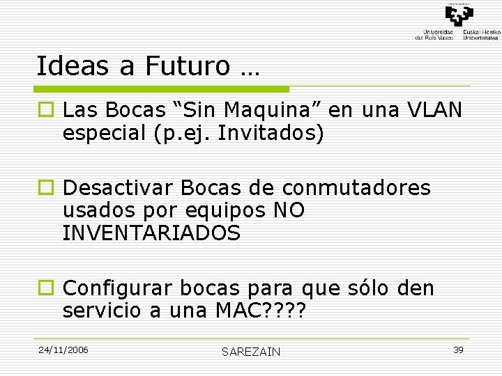 Ideas a Futuro … o Las Bocas “Sin Maquina” en una VLAN especial (p.