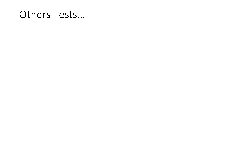 Others Tests… 