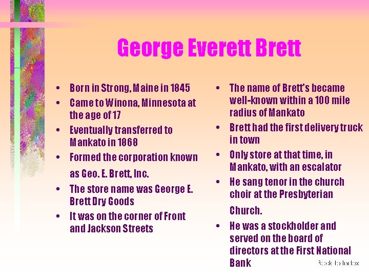 George Everett Brett • Born in Strong, Maine in 1845 • Came to Winona,