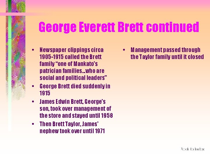 George Everett Brett continued • Newspaper clippings circa 1905 -1915 called the Brett family