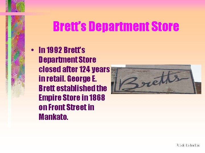 Brett’s Department Store • In 1992 Brett's Department Store closed after 124 years in