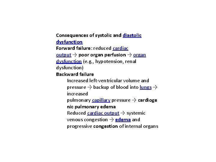 Consequences of systolic and diastolic dysfunction Forward failure: reduced cardiac output → poor organ Consequences of systolic and diastolic dysfunction Forward failure: reduced cardiac output → poor organ