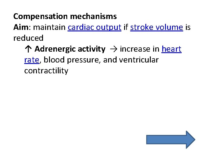 Compensation mechanisms Aim: maintain cardiac output if stroke volume is reduced ↑ Adrenergic activity Compensation mechanisms Aim: maintain cardiac output if stroke volume is reduced ↑ Adrenergic activity