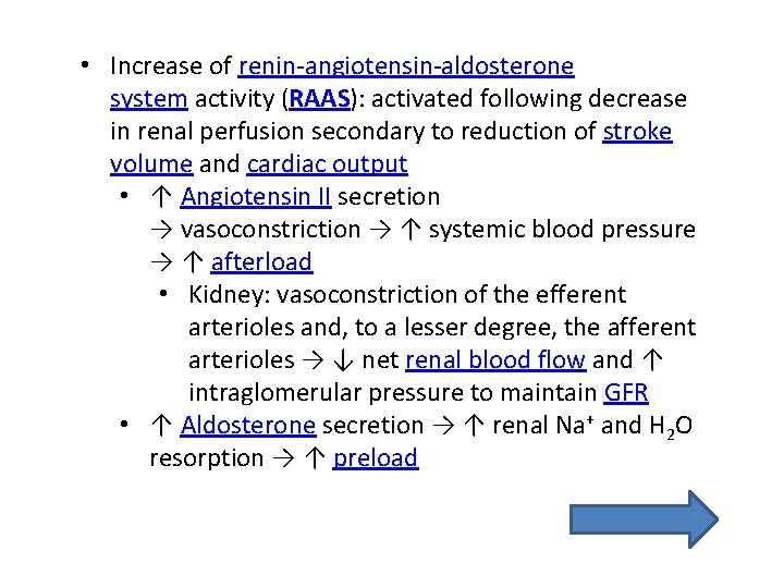 • Increase of renin-angiotensin-aldosterone system activity (RAAS): activated following decrease in renal perfusion • Increase of renin-angiotensin-aldosterone system activity (RAAS): activated following decrease in renal perfusion