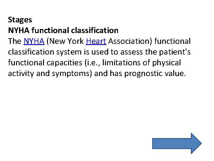 Stages NYHA functional classification The NYHA (New York Heart Association) functional classification system is Stages NYHA functional classification The NYHA (New York Heart Association) functional classification system is