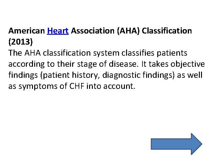 American Heart Association (AHA) Classification (2013) The AHA classification system classifies patients according to American Heart Association (AHA) Classification (2013) The AHA classification system classifies patients according to