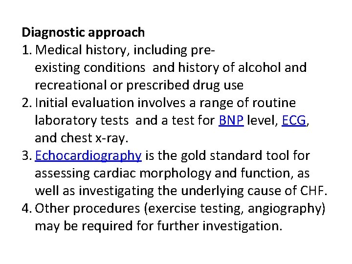 Diagnostic approach 1. Medical history, including preexisting conditions and history of alcohol and recreational Diagnostic approach 1. Medical history, including preexisting conditions and history of alcohol and recreational