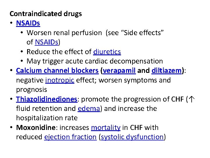 Contraindicated drugs • NSAIDs • Worsen renal perfusion (see “Side effects” of NSAIDs) • Contraindicated drugs • NSAIDs • Worsen renal perfusion (see “Side effects” of NSAIDs) •