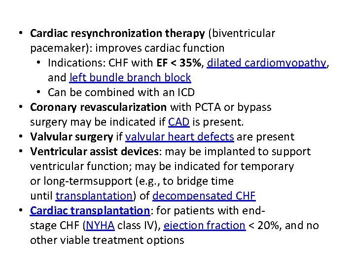 • Cardiac resynchronization therapy (biventricular pacemaker): improves cardiac function • Indications: CHF with • Cardiac resynchronization therapy (biventricular pacemaker): improves cardiac function • Indications: CHF with