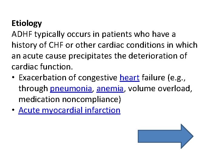 Etiology ADHF typically occurs in patients who have a history of CHF or other Etiology ADHF typically occurs in patients who have a history of CHF or other