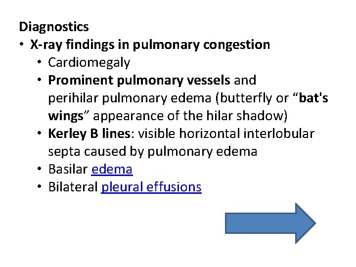 Diagnostics • X-ray findings in pulmonary congestion • Cardiomegaly • Prominent pulmonary vessels and Diagnostics • X-ray findings in pulmonary congestion • Cardiomegaly • Prominent pulmonary vessels and