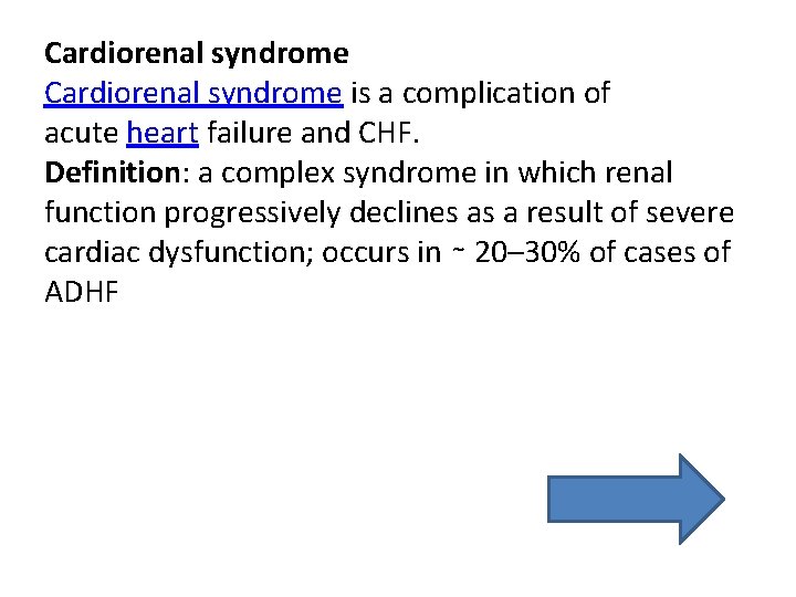 Cardiorenal syndrome is a complication of acute heart failure and CHF. Definition: a complex Cardiorenal syndrome is a complication of acute heart failure and CHF. Definition: a complex