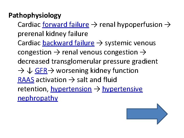 Pathophysiology Cardiac forward failure → renal hypoperfusion → prerenal kidney failure Cardiac backward failure Pathophysiology Cardiac forward failure → renal hypoperfusion → prerenal kidney failure Cardiac backward failure
