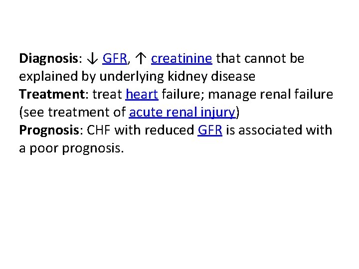 Diagnosis: ↓ GFR, ↑ creatinine that cannot be explained by underlying kidney disease Treatment: Diagnosis: ↓ GFR, ↑ creatinine that cannot be explained by underlying kidney disease Treatment: