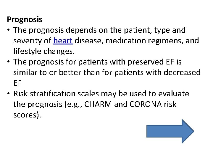 Prognosis • The prognosis depends on the patient, type and severity of heart disease, Prognosis • The prognosis depends on the patient, type and severity of heart disease,