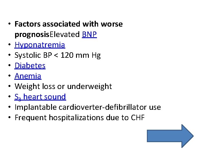 • Factors associated with worse prognosis. Elevated BNP • Hyponatremia • Systolic BP • Factors associated with worse prognosis. Elevated BNP • Hyponatremia • Systolic BP