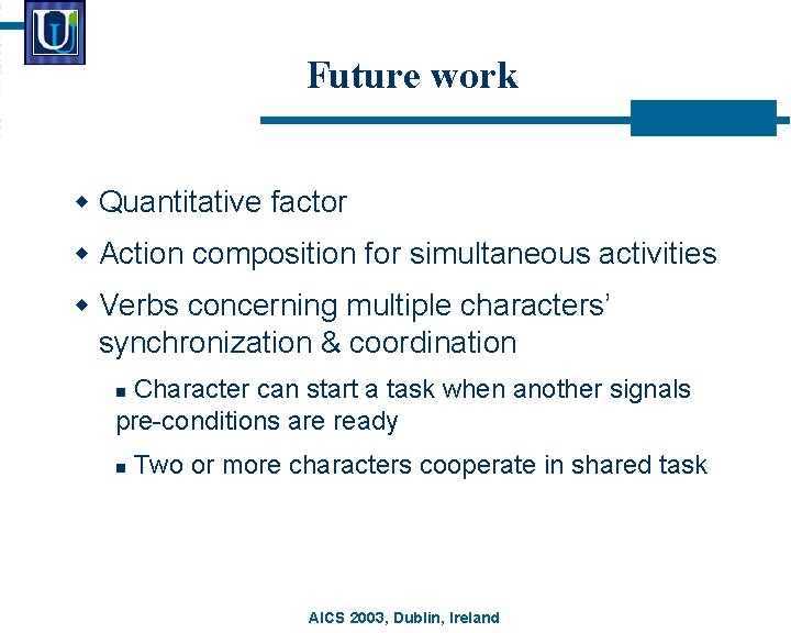 Future work w Quantitative factor w Action composition for simultaneous activities w Verbs concerning