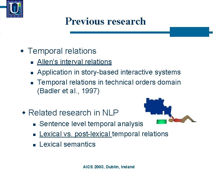 Previous research w Temporal relations n n n Allen’s interval relations Application in story-based