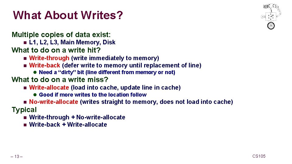 What About Writes? Multiple copies of data exist: n L 1, L 2, L