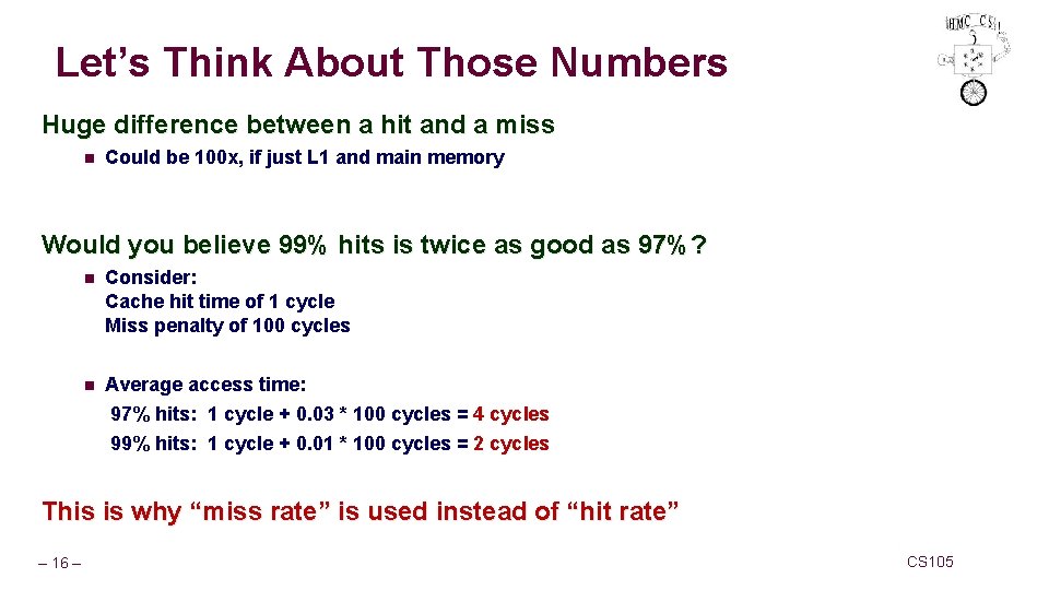 Let’s Think About Those Numbers Huge difference between a hit and a miss n